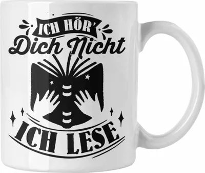 Produktbild von Trendation - Leseratte Geschenk Tasse Bücher Lesen Leser Geschenkidee Kaffee-Becher Ich Höre Dich Nicht Ich Lese (Weiß)