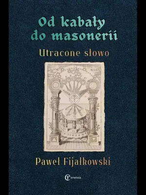 Obrázok produktu pre Od kábály k slobodomurárstvu. Stratené slovo – Paweł Fijałkowski