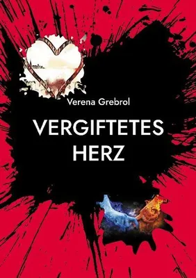 Produktbild von Vergiftetes Herz - Band 1 der HERZ Buchreihe, beruht auf wahrer Begebenheit