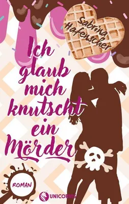 Produktbild von Ich glaub mich knutscht ein Mörder