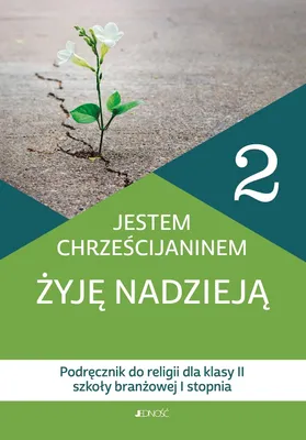 Immagine prodotto di Katechizm 2 Jestem chrześcijaninem Żyję nadzieją Podręcznik do religii dla klasy II szkoły branżowej I stopnia