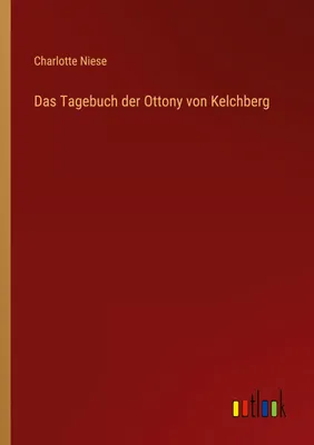 Produktbild von Das Tagebuch der Ottony von Kelchberg