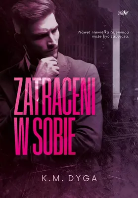 Obrázok produktu pre Powieść obyczajowa Trylogia Zatraceni Tom 1 K.M. Dyga
