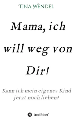 Produktbild von Mama, ich will weg von Dir!