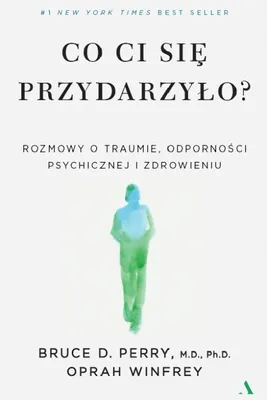 Zdjęcie produktu dla Co ci się przydarzyło? Rozmowy o traumie, odporności psychicznej i zdrowieniu