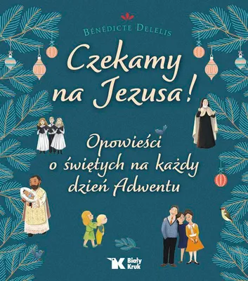 Image de Czekamy na Jezusa! Opowieści o świętych na każdy dzień Adwentu