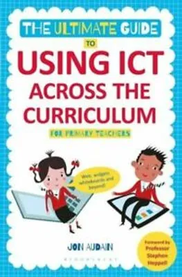 Productafbeelding van The Ultimate Guide to Using ICT Across the Curriculum (For Primary Teachers)