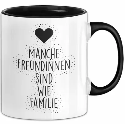 Produktbild von Manche Freundinnen sind wie Familie Tasse mit Spruch Geschenk Freundin (Schwarz)