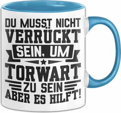 Produktbild von Torwart Tasse Geschenk Du Musst Nicht Verrückt Sein Geburtstag Weihnachten Kaffee-Becher (Blau)
