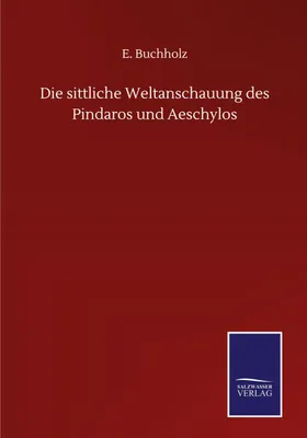 Produktbild von Die sittliche Weltanschauung des Pindaros und Aeschylos