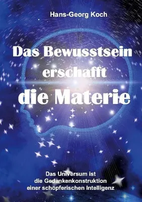 Image de Das Bewusstsein erschafft die Materie