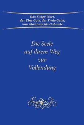 Produktbild von Die Seele auf ihrem Weg zur Vollendung