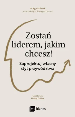 Immagine prodotto di Zostań liderem, jakim chcesz! Zaprojektuj styl przywództwa