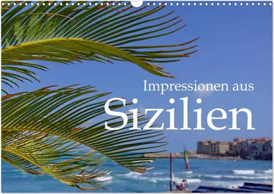 Produktbild von Impressionen aus Sizilien (Wandkalender 2025 DIN A3 quer), CALVENDO Monatskalender