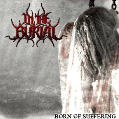 Produktbild von In The Burial - Born Of Suffering CD