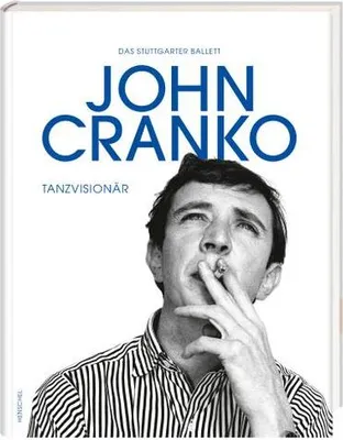 Image de John Cranko: Erinnerungen von Weggefährten und umfangreiches Werkverzeichnis