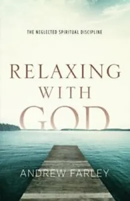 Produktbild von Relaxing with God: The Neglected Spiritual Discipline