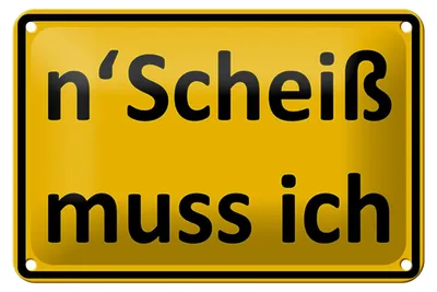 Produktbild von Blechschild Spruch 18x12cm n´Scheiß muss ich