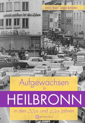 Produktbild von Aufgewachsen in Heilbronn in den 50er und 60er Jahren