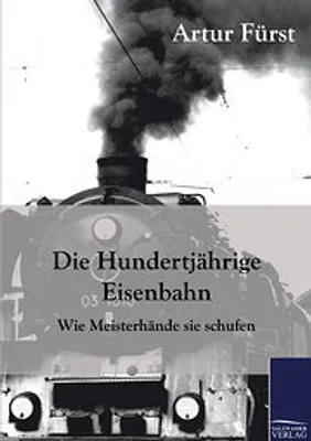 Produktbild von Die Hundertjährige Eisenbahn