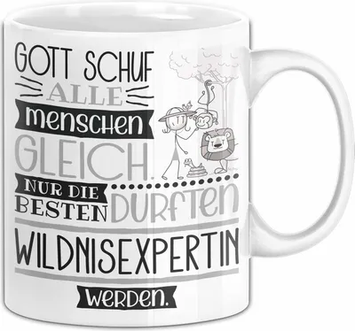 Produktbild von Wildnisexpertin Geschenk Becher Tasse Gott Schuf Alle Menschen Gleich Nur Die Besten Durfeten Wildnisexpertin Werden Geschenkidee Lustig (Weiß)