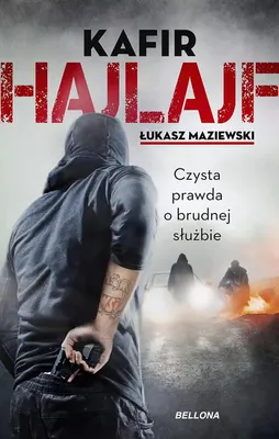 Produktbild von Hajlajf. Czysta prawda o brudnej służbie - Kafir; Łukasz Maziewski