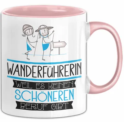 Produktbild von Wanderführerin Weil Es Keinen Schöneren Beruf Gibt Tasse Geschenk für Eine Wanderführerin Lustig (Rosa)