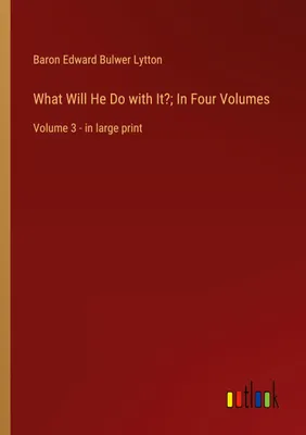 Produktbild von What Will He Do with It?; In Four Volumes