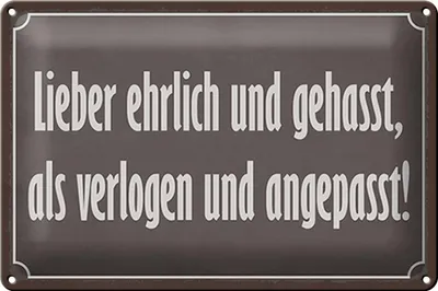 Produktbild von Blechschild Spruch 30x20cm lieber ehrlich und gehasst als