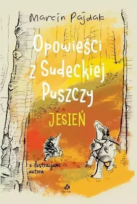 Image de ISBN Opowieści z Sudeckiej Puszczy Jesień, Polski, Broszurowa okładka, 136 stron(y)