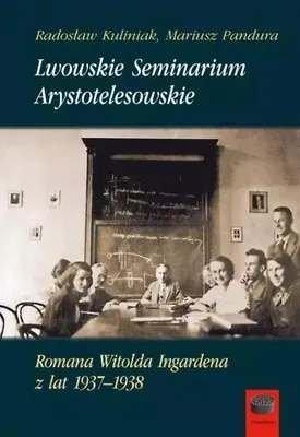 Obrázok produktu pre Lwowskie Seminarium Arystotelesowskie Romana Witolda Ingardena z lat 1937-1938
