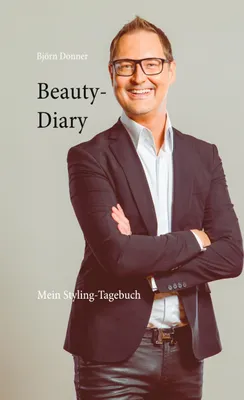 Produktbild von Beauty-Diary: Stylingtagebuch und Ratgeber von Björn – Umfassende Tipps für Haar, Make-up, Haut und Stil