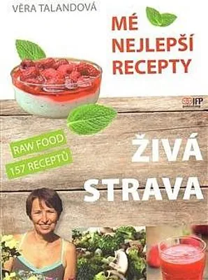 Zdjęcie produktu dla Živá strava - Mé nejlepší recepty (Talandová Věra)