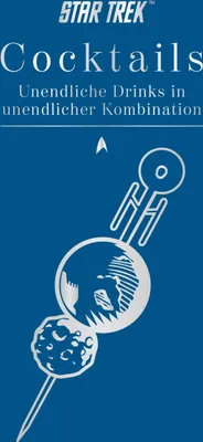 Produktbild von Star Trek Cocktails - Unendliche Drinks in unendlicher Kombination