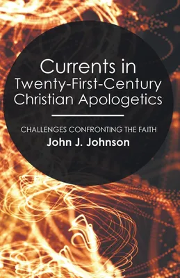 Produktbild von Currents in Twenty-First-Century Christian Apologetics