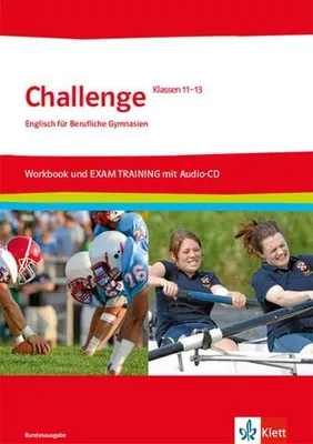 Produktbild von Challenge: Englisch für Berufliche Gymnasien - Workbook und Exam Trainig mit Audio CD für Klasse 11-13