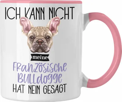 Produktbild von Trendation - Französische Bulldogge Besitzer Tasse Geschenk Lustiger Spruch Geschenkidee Ich Kann Nicht Mein Französische Bulldogge Hat Nein Gesagt (Rosa)