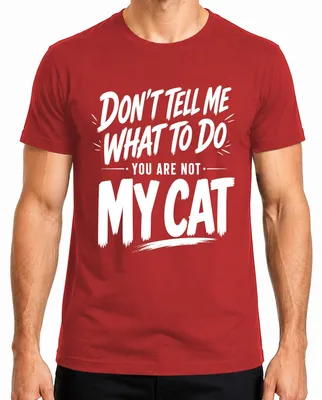 Imagen del producto de Camiseta para hombre, color rojo, talla M. Frase: "No me digas qué hacer, no soy tu gato". (Estilo sarcástico)
