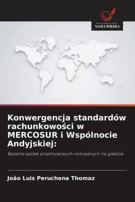 Produktbild von Konwergencja standardów rachunkowo¿ci w MERCOSUR i Wspólnocie Andyjskiej: