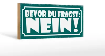 Produktbild von Holzschild Spruch 27x10cm bevor du fragst NEIN