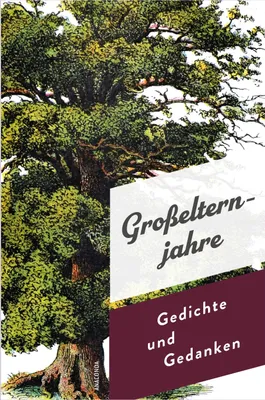 Produktbild von Großelternjahre. Gedichte und Gedanken