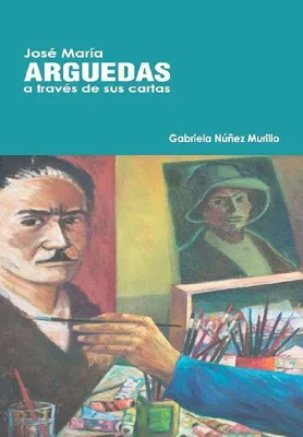 Produktbild von José María Arguedas anhand seiner Briefe.