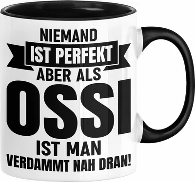 Produktbild von Ossi Geschenk Tasse Ostdeutschland Ossi Geschenkidee Niemand Ist Perfekt Aber Als Ossi Ist Man Verdammt Nah Dran Dresden Leipzig Kaffee-Becher (Schwarz)