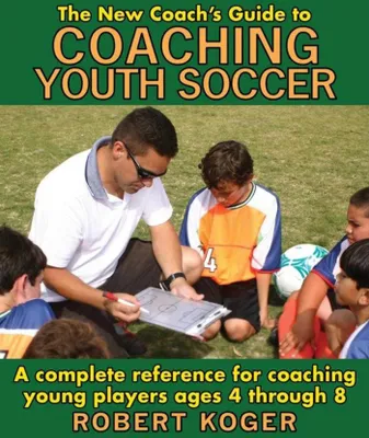Produktbild von The New Coach's Guide to Coaching Youth Soccer