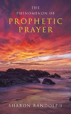Produktbild von The Phenomenon of Prophetic Prayer