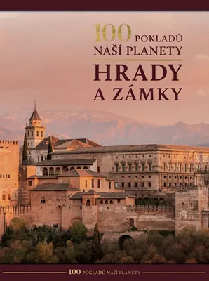 Produktbild von 100 pokladů naší planety: Hrady a zámky (kolektiv autorů)