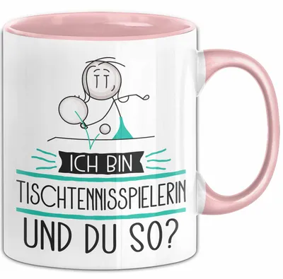 Produktbild von Tischtennisspielerin Tasse Geschenk Ich Bin Tischtennisspielerin Und Du So Geschenkidee Lustiger Spruch Becher (Rosa)
