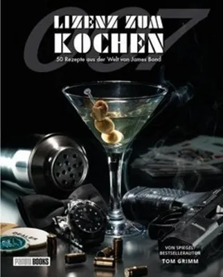 Zdjęcie produktu dla Lizenz zum Kochen - 50 Rezepte aus der Welt von James Bond 007