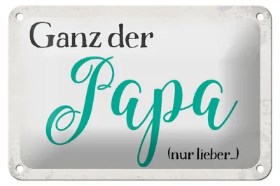 Produktbild von Blechschild Spruch 18x12cm ganz der Papa nur lieber