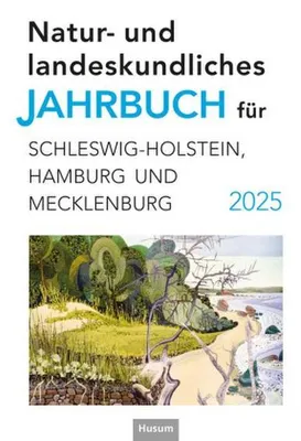 Produktbild von Natur- und landeskundliches Jahrbuch für Schleswig-Holstein, Hamburg und Mecklenburg 2025